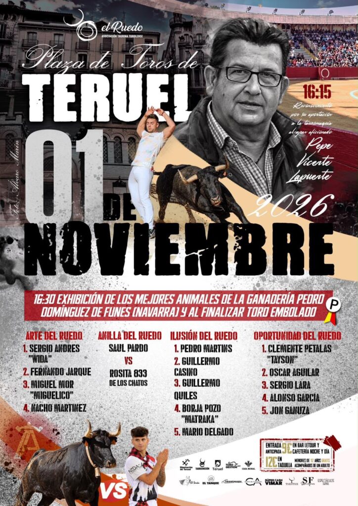 La Asociación Taurina Turolense El Ruedo, con la colaboración del Ayuntamiento de Teruel, celebra una nueva edición de esta jornada taurina, que se organiza desde 2017 y contará con exhibiciones de anillas, recortes y los mejores animales de la ganadería Pedro Domínguez de Funes Teruel, 22 de octubre de 2026.- La Plaza de Toros de Teruel acogerá el próximo domingo, 1 de noviembre, Día de Todos los Santos, una nueva jornada taurina organizada por la Asociación Taurina Turolense El Ruedo, con la colaboración del Ayuntamiento de Teruel. El evento rendirá homenaje a Pepe Vicente Lapuente por su gran aportación a la tauromaquia. “Siempre nos gusta hacer los reconocimientos en vida de la persona, pero en esta ocasión no ha podido ser”, apunta David Navarro, de la Asociación El Ruedo quien ha tenido palabras de elogio a la figura del homenajeado, “una persona muy querida por todo el mundo y en especial por el taurino”. También ha tenido palabras de reconocimiento para Pepe Vicente Lapuente el concejal delegado de la Plaza de Toros, Carlos Méndez quien se ha referido a la jornada del próximo 1 de noviembre y la ha calificado como “una cita que se ha consolidado como una tradición en el calendario taurino turolense”. Méndez ha recordado que la Asociación Cultural El Ruedo organiza esta jornada en la plaza de toros de la ciudad desde 2017, con una propuesta que reúne distintas modalidades del festejo popular. Según ha emplicado, Antonio Ros, de la Asociación El Ruedo, la programación comenzará a las 16:15 horas con el reconocimiento a Pepe Vicente Lafuente. A las 16:30 horas tendrá lugar la exhibición de los mejores animales de la ganadería Pedro Domínguez, de Funes (Navarra), y, al finalizar, se celebrará un toro embolado. El cartel incluye cuatro apartados principales. En Arte del Ruedo participarán Sergio Andrés “Wida”, Fernando Jarque, Miguel Mor “Miguelico” y Nacho Martínez. La Anilla del Ruedo enfrentará a Saúl Pardo con Rosita 833, de Los Chatos. En Ilusión del Ruedo tomarán parte Pedro Martínez, Guillermo Casino, Guillermo Quiles, Borja Pozo “Matraka” y Mario Delgado. Por su parte, Oportunidad del Ruedo contará con Clemente Petalas “Tayson”, Óscar Aguilar, Sergio Lara, Alonso García y Jon Ganuza. Las entradas podrán adquirirse de forma anticipada a 9 euros en bar Letour y cafetería Noche y Día o bien en taquilla al precio de 12 euros en taquilla. Los menores de 12 años tendrán acceso gratuito si van acompañados de un adulto. Con esta jornada, la Asociación Taurina Turolense El Ruedo mantiene una cita que se celebra cada Día de Todos los Santos desde hace casi una década y que combina el reconocimiento a figuras vinculadas a la tauromaquia con distintas exhibiciones de festejo popular.